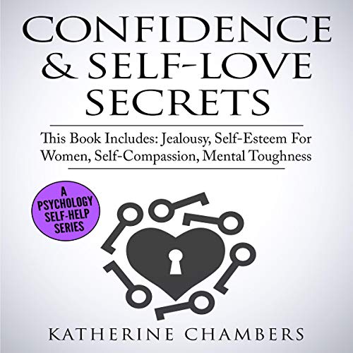 Confidence & Self-Love Secrets: 4 Manuscripts Audiobook By Katherine Chambers cover art