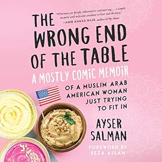 The Wrong End of the Table Audiobook By Ayser Salman, Reza Aslan - foreword cover art
