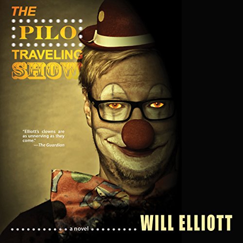 The Pilo Traveling Show Audiobook By Will Elliott cover art