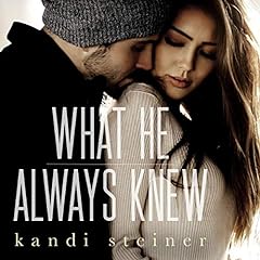 What He Always Knew Audiolibro Por Kandi Steiner arte de portada
