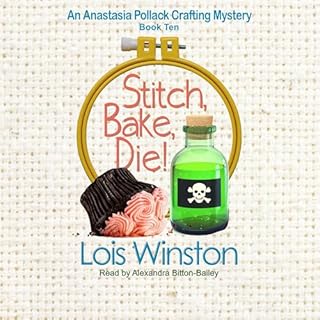 Stitch, Bake, Die! Audiobook By Lois Winston cover art