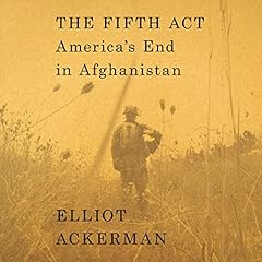 The Fifth Act Audiolibro Por Elliot Ackerman arte de portada