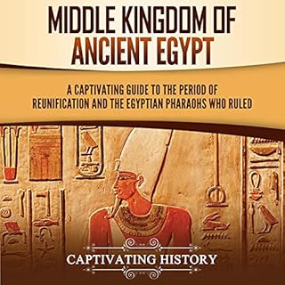 Middle Kingdom of Ancient Egypt Audiolibro Por Captivating History arte de portada