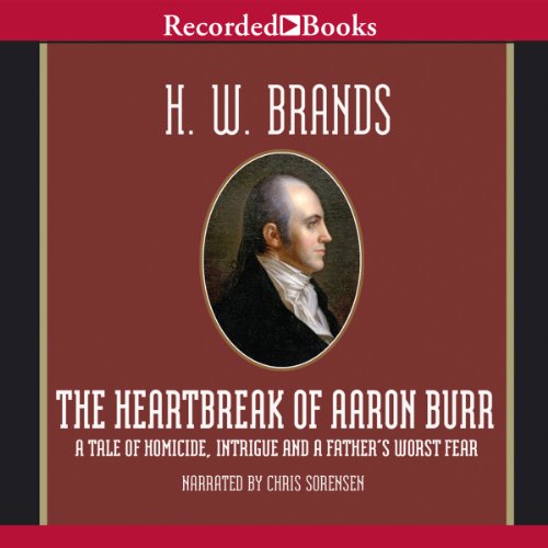 The Heartbreak of Aaron Burr Audiolibro Por H. W. Brands arte de portada