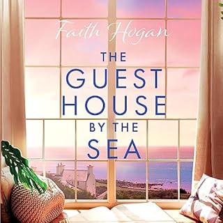 The Guest House by the Sea Audiolibro Por Faith Hogan arte de portada