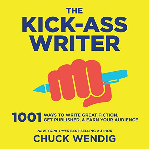 The Kick-Ass Writer Audiobook By Chuck Wendig cover art