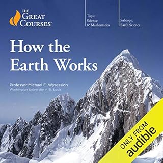 How the Earth Works Audiolibro Por Michael E. Wysession, The Great Courses arte de portada