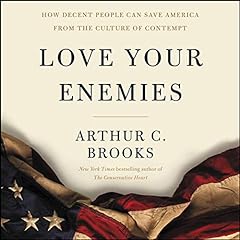 Love Your Enemies Audiolibro Por Arthur C. Brooks arte de portada