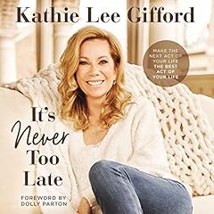 It&rsquo;s Never Too Late Audiolibro Por Kathie Lee Gifford, Dolly Parton arte de portada