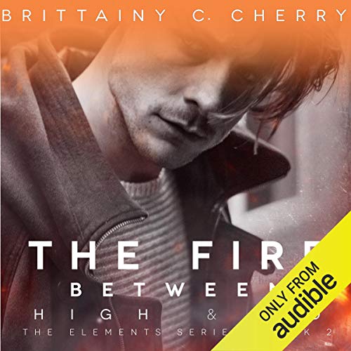 The Fire Between High & Lo Audiolibro Por Brittainy C. Cherry arte de portada