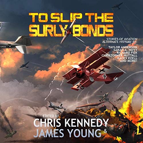 To Slip the Surly Bonds Audiolibro Por Chris Kennedy, James Young, Joelle Presby, Patrick Doyle, Rob Howell, Sarah A. Hoyt, R