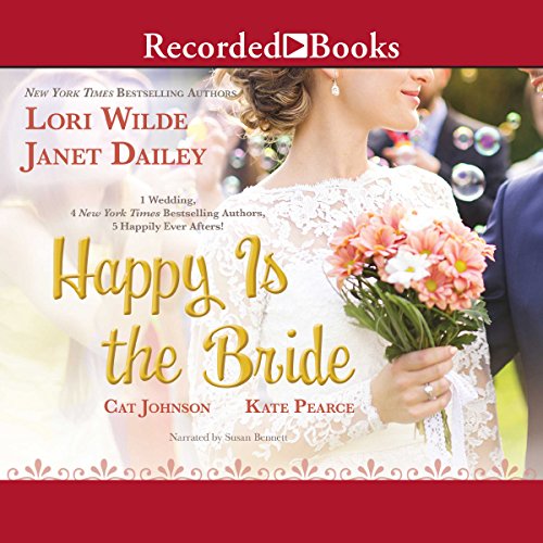 Happy Is the Bride Audiobook By Lori Wilde, Janet Dailey, Cat Johnson, Kate Pearce cover art