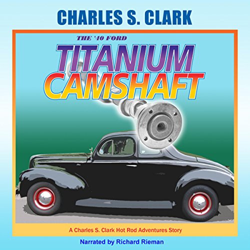 The '40 Ford Titanium Camshaft Audiolibro Por Charles S. Clark arte de portada