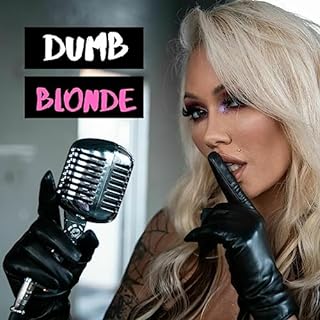 Dumb Blonde Audiobook By Dumb Blonde Productions cover art