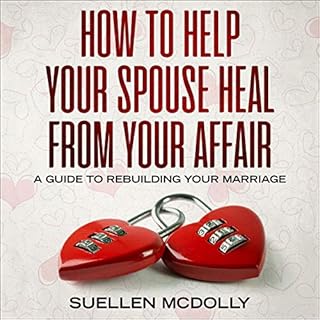 How to Help Your Spouse Heal from Your Affair Audiobook By Suellen McDolly cover art