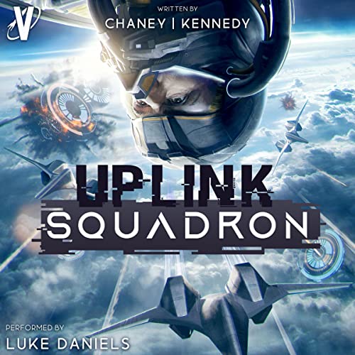 Uplink Squadron Audiobook By J.N. Chaney, Chris Kennedy cover art