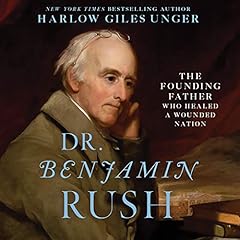 Dr. Benjamin Rush Audiolibro Por Harlow Giles Unger arte de portada