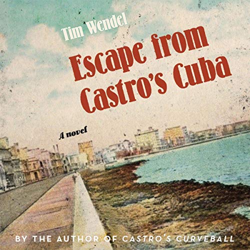 Escape from Castro's Cuba Audiolibro Por Tim Wendel arte de portada