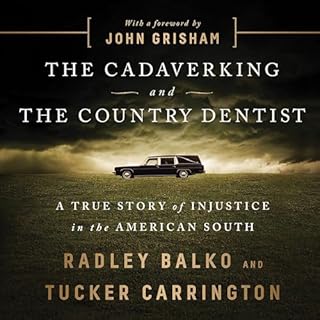 The Cadaver King and the Country Dentist Audiolibro Por Radley Balko, Tucker Carrington, John Grisham - foreword arte de port