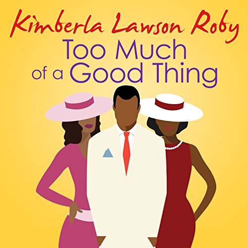 Too Much of a Good Thing Audiobook By Kimberla Lawson Roby cover art