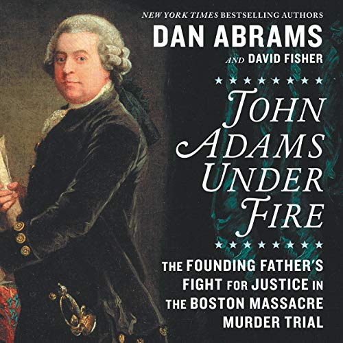 John Adams Under Fire Audiolibro Por Dan Abrams, David Fisher arte de portada