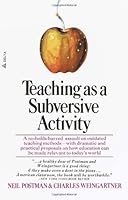 Teaching as a subversive activity [by] Neil Postman [and] Charles Weingartner B015QKTOO6 Book Cover