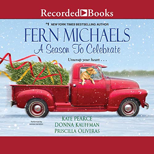 A Season to Celebrate Audiobook By Fern Michaels, Kate Pearce, Donna Kauffman, Priscilla Oliveras cover art