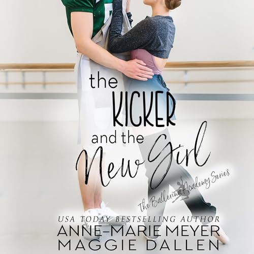 The Kicker and the New Girl Audiobook By Anne-Marie Meyer, Maggie Dallen cover art