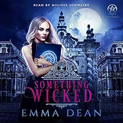 Something Wicked (A Why Choose Academy Series) Audiobook By Emma Dean cover art