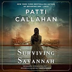 Surviving Savannah Audiolibro Por Patti Callahan arte de portada
