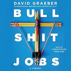Bullshit Jobs Audiolibro Por David Graeber arte de portada
