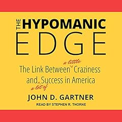 The Hypomanic Edge Audiolibro Por John D. Gartner arte de portada