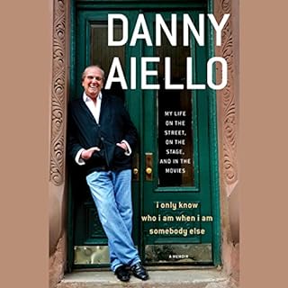 I Only Know Who I Am When I Am Somebody Else Audiobook By Danny Aiello, Gil Reavill cover art