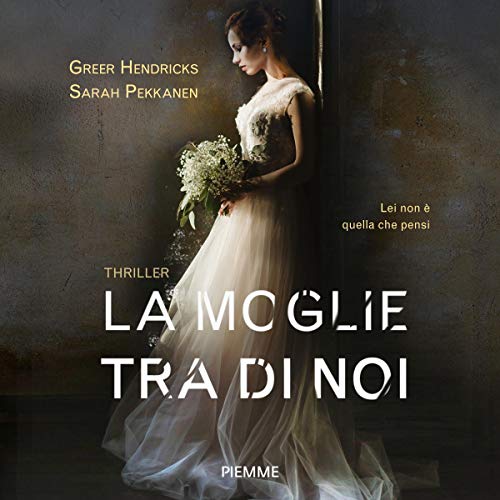 La moglie tra di noi Audiobook By Sarah Pekkanen, Greer Hendricks cover art