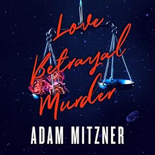 Love Betrayal Murder Audiolibro Por Adam Mitzner arte de portada