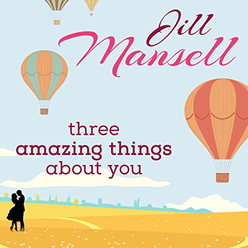 Three Amazing Things About You Audiobook By Jill Mansell cover art