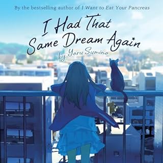 I Had That Same Dream Again Audiobook By Yoru Sumino cover art