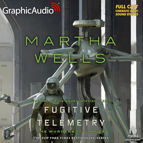 Fugitive Telemetry (Dramatized Adaptation) Audiobook By Martha Wells cover art