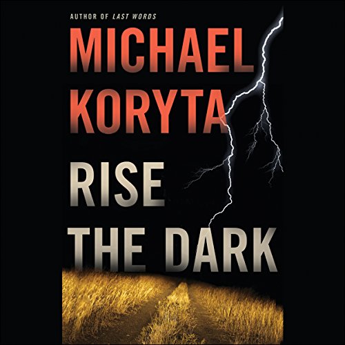 Rise the Dark Audiobook By Michael Koryta cover art