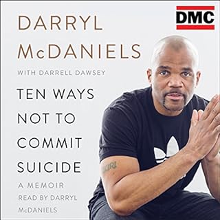 Ten Ways Not to Commit Suicide Audiolibro Por Darryl "DMC" McDaniels, Darrell Dawsey arte de portada