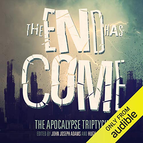 The End Has Come Audiolibro Por Hugh Howey, Jamie Ford, Jonathan Maberry, Seanan McGuire, Nancy Kress, Carrie Vaughn, Ben H. 