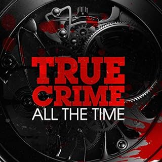 True Crime All The Time Audiobook By Emash Digital / Wondery cover art