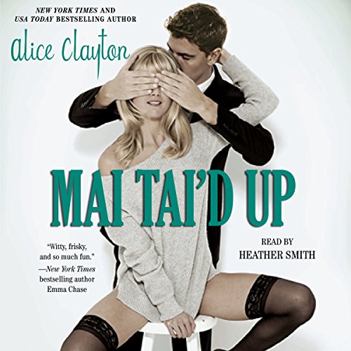 Mai Tai'd Up Audiobook By Alice Clayton cover art
