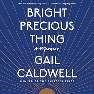 Bright Precious Thing Audiobook By Gail Caldwell cover art