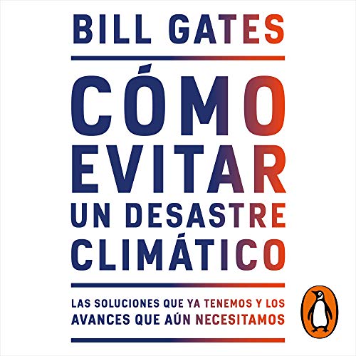 C&oacute;mo evitar un desastre clim&aacute;tico [How to Avoid a Climate Disaster] Audiolibro Por Bill Gates arte de portada