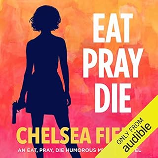 Eat, Pray, Die Audiolibro Por Chelsea Field arte de portada