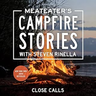MeatEater's Campfire Stories: Close Calls Audiolibro Por Steven Rinella arte de portada