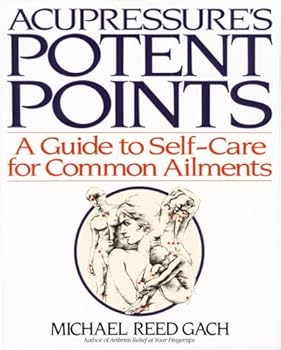 Paperback Acupressure's Potent Points: A Guide to Self-Care for Common Ailments Book