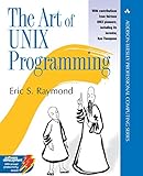 Art of UNIX Programming, The (Addison-Wesley Professional Computing Series)(Raymond, Eric S.)