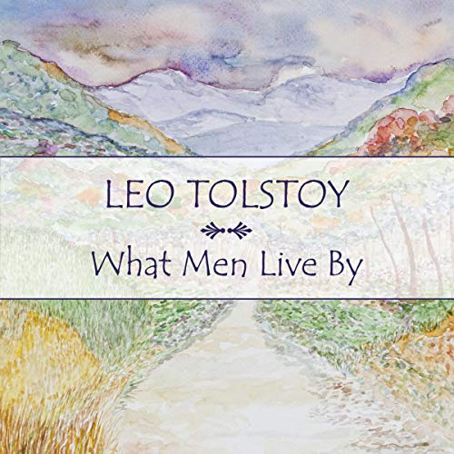 What Men Live By Audiolibro Por Leo Tolstoy arte de portada